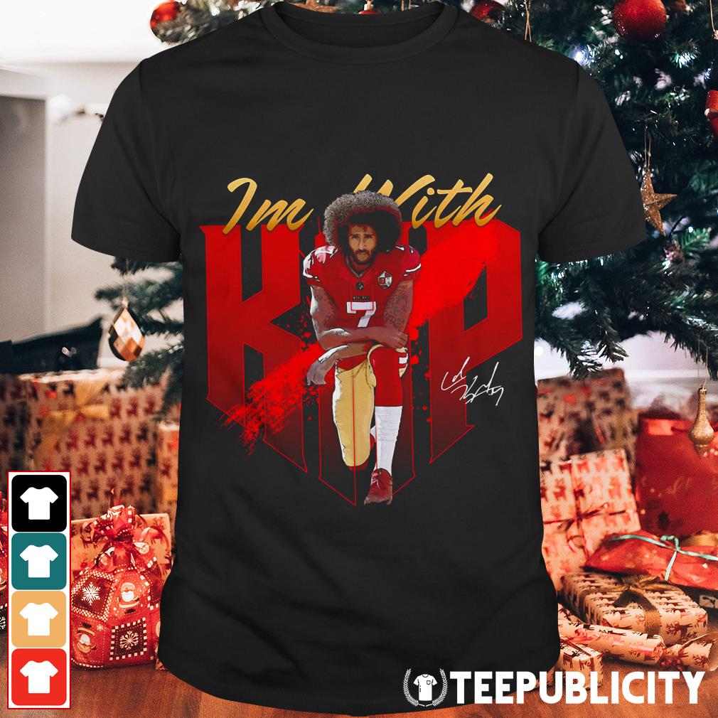 Official Colin Kaepernick I'm with KAP shirt, hoodie, sweater and v-neck  t-shirt