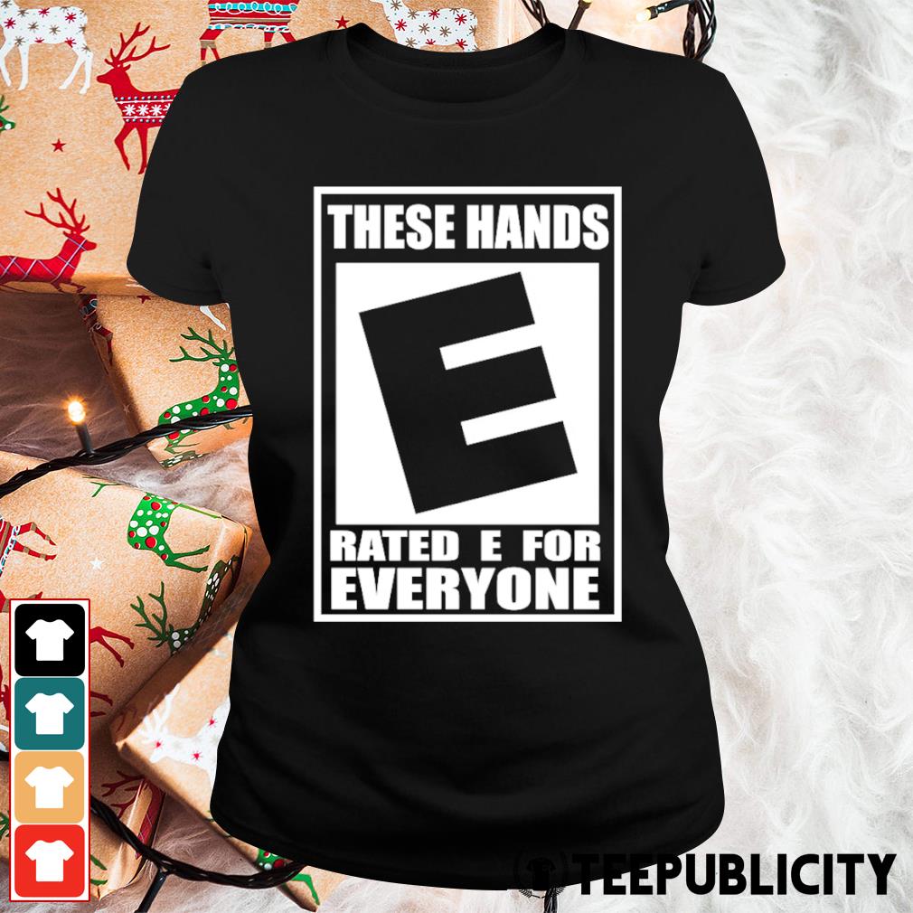 These Hands Are Rated E For Everyone